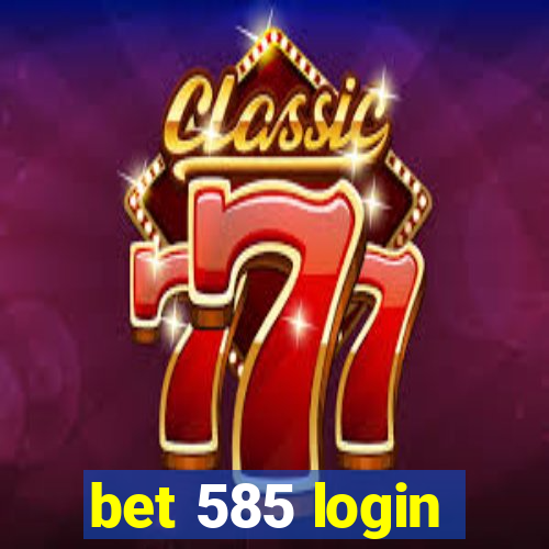 bet 585 login